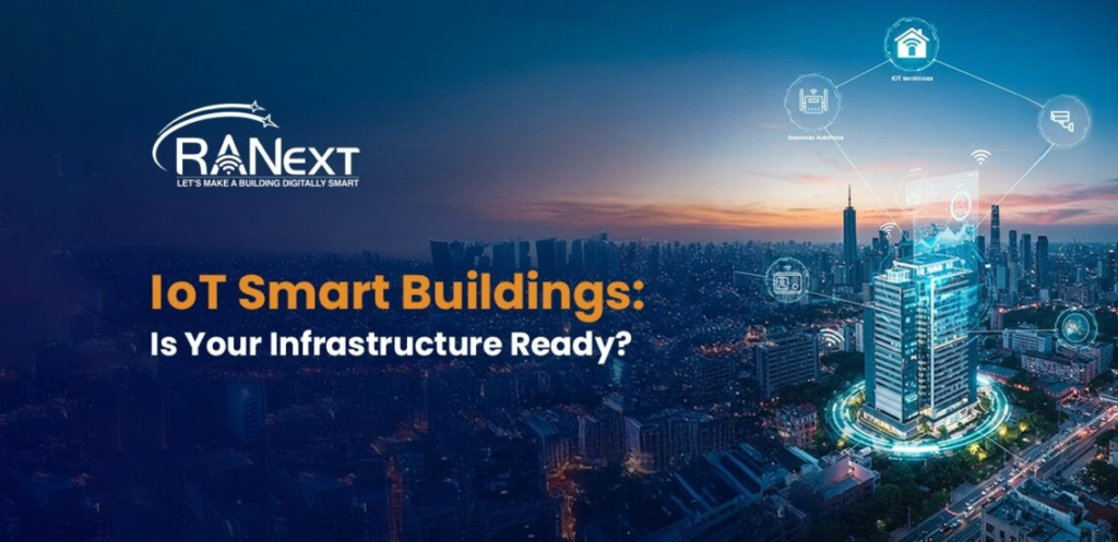 IoT and Smart buildings: Is your Digital Infrastructure Ready?